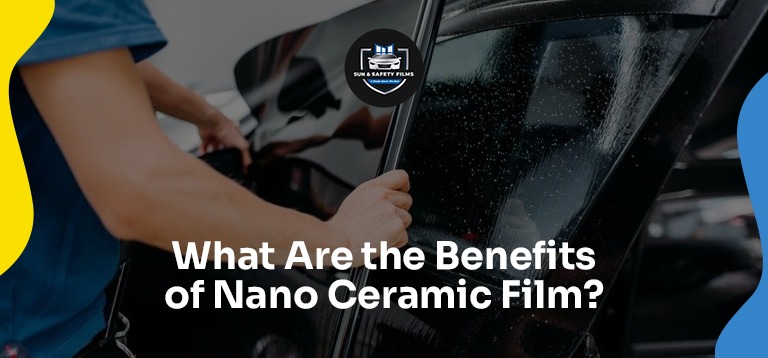 What Are the Benefits of Nano Ceramic Film